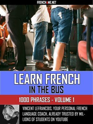 cover image of Learn French in the bus--1000 Phrases--Volume 1